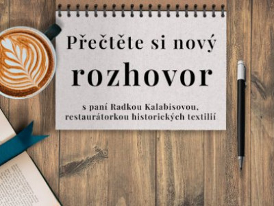Rozhovor s paní Radkou Kalabisovou – restaurátorkou historických textilií Rozhovor s paní Radkou Kalabisovou – restaurátorkou historických textilií